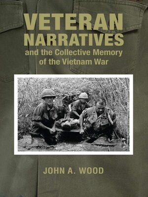 cover image of Veteran Narratives and the Collective Memory of the Vietnam War